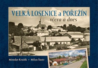 Velká Losenice a Pořežín včera a dnes