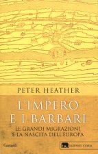 impero e i barbari. Le grandi migrazioni e la nascita dell'Europa