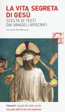vita segreta di Gesù. Scelta di testi dai Vangeli apocrifi