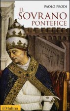 sovrano pontefice. Un corpo e due anime: la monarchia papale nella prima età moderna