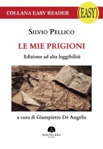 mie prigioni. Ediz. ad alta leggibilità