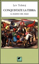 Conquistate la terra. La radice del male