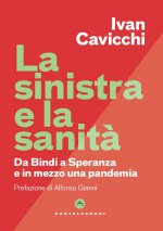 Sinistra e la sanità. Dalla Bindi a Speranza e in mezzo una pandemia