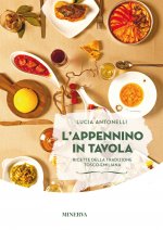 Appennino in tavola. Ricette della tradizione tosco-emiliana