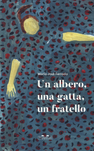 albero, una gatta, un fratello (Maria José Ferrada)(Miękka)