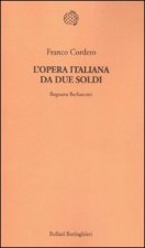 opera italiana da due soldi. Regnava Berlusconi