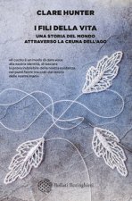fili della vita. Una storia del mondo attraverso la cruna dell’ago