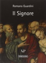 Signore. Riflessioni sulla persona e sulla vita di Gesù Cristo