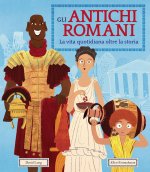 antichi romani. La vita quotidiana oltre la storia