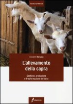 allevamento della capra. Gestione, produzione e trasformazione del latte