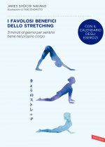 favolosi benefici dello stretching. 3 minuti al giorno per sentirsi bene nel proprio corpo