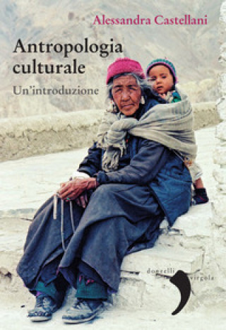 Antropologia culturale. Un'introduzione (Alessandra Castellani)(Brožovaná)