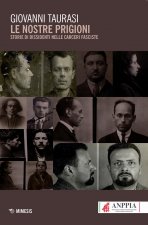 nostre prigioni. Storie di dissidenti nelle carceri fasciste