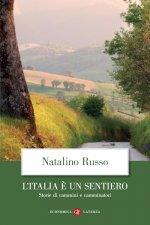 Italia è un sentiero. Storie di cammini e camminatori