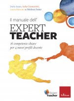 manuale dell'expert teacher. 16 competenze chiave per 4 nuovi profili docente