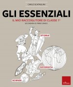 essenziali. Il mio raccoglitore di classe 1ª. Storia, geografia e scienze