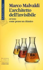 architetto dell'invisibile ovvero come pensa un chimico