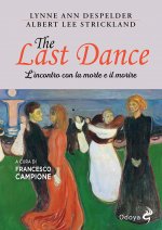 last dance. L'incontro con la morte e il morire