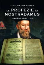 profezie di Nostradamus. Rivelazioni senza tempo