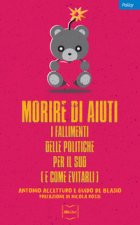 Morire di aiuti. I fallimenti delle politiche per il Sud (e come evitarli)