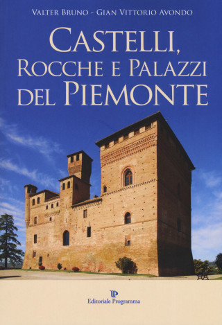 Castelli, rocche e palazzi del Piemonte