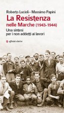 Resistenza nelle Marche (1943-1944). Una sintesi per i non addetti ai lavori