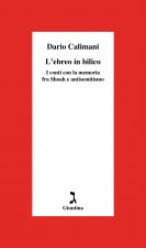 ebreo in bilico. I conti con la memoria fra Shoah e antisemitismo