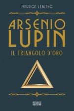 Arsenio Lupin. Il triangolo d'oro