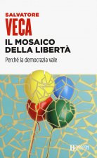 mosaico della libertà. Perché la democrazia vale