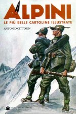 Alpini. Le più belle cartoline illustrate