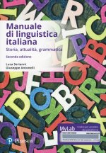 Manuale di linguistica italiana. Storia, attualità, grammatica. Ediz. mylab. Con eText