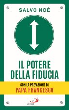 potere della fiducia. I 10 passi per sconfiggere le paure e sviluppare l'autostima