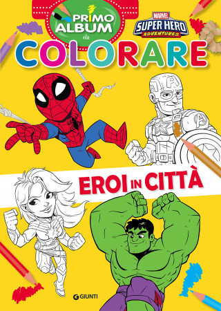 Eroi in città. Marvel Super Hero Adventures. Primo album da colorare