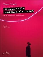 luci della centrale elettrica. Dieci anni di musica tra la via Emilia e la via Lattea