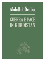 Guerra e pace in Kurdistan. Prospettive per una soluzione politica della questione curda