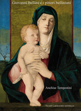Giovanni Bellini e i pittori belliniani