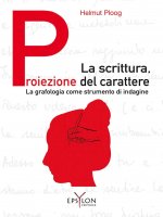 scrittura, proiezione del carattere. La grafologia come strumento di indagine
