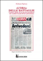 Ora delle battaglie. Indole ribelle di un piccolo quotidiano che cambiò il modo di fare giornalismo
