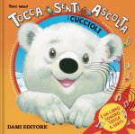 cuccioli. Tocca senti ascolta
