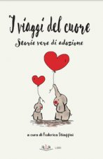 viaggi del cuore. Storie vere di adozione