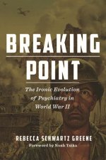 Breaking Point: The Ironic Evolution of Psychiatry in World War II