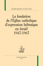 LA FONDATION DE L'ÉGLISE CATHOLIQUE D'EXPRESSION HÉBRAÏQUE EN ISRAËL