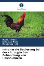 Intranasale Sedierung bei der chirurgischen Behandlung von Haushuhnern