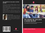 Um estudo de caso para o ensino da ELE