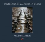 SANTILLANA, EL VALOR DE LO ÚNICO