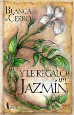 Y le regalo un jazmin