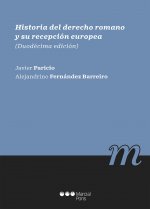 HISTORIA DEL DERECHO ROMANO Y SU RECEPCION EUROPEA (12ª ED.). DUODECIMA EDICION