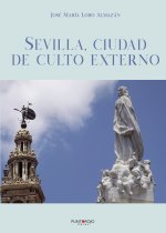 Sevilla, ciudad de culto externo
