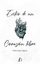 EXILIO DE UN CORAZON LIBRE