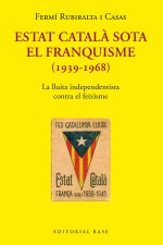 ESTAT CATALA SOTA EL FRANQUISME (1939-1968)